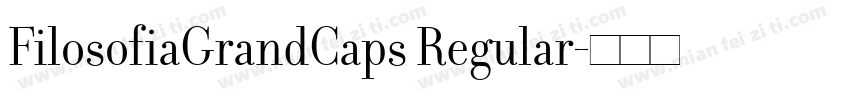 FilosofiaGrandCaps Regular字体转换